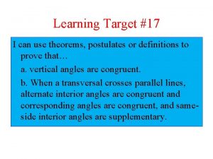 Learning Target 17 I can use theorems postulates