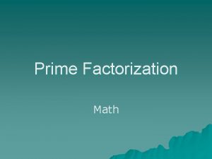 Prime Factorization Math Prime Factorization Of a Number