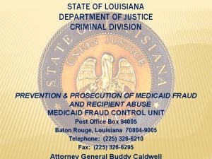 STATE OF LOUISIANA DEPARTMENT OF JUSTICE CRIMINAL DIVISION