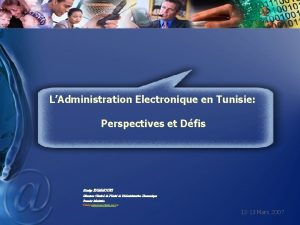 LAdministration Electronique en Tunisie Perspectives et Dfis Khdija