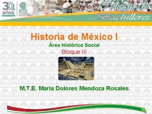 Historia de Mxico I rea Histrico Social Bloque