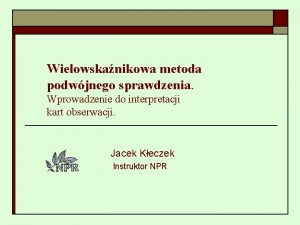 Wielowskanikowa metoda podwjnego sprawdzenia Wprowadzenie do interpretacji kart