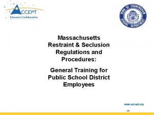 Massachusetts Restraint Seclusion Regulations and Procedures General Training