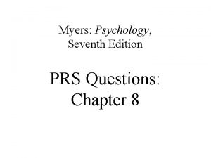 Myers Psychology Seventh Edition PRS Questions Chapter 8