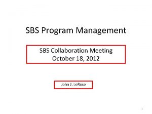 SBS Program Management SBS Collaboration Meeting October 18