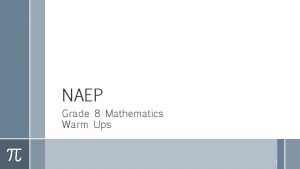 NAEP Grade 8 Mathematics Warm Ups 1 NAEP