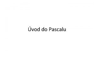 vod do Pascalu Co je Pascal vy programovac