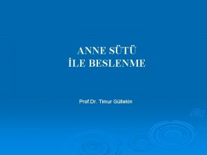 ANNE ST LE BESLENME Prof Dr Timur Gltekin