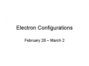 Electron Configurations February 28 March 2 Lesson Starter