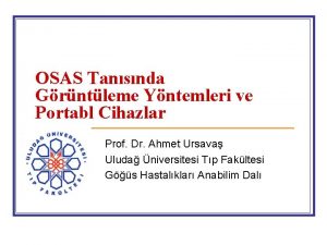 OSAS Tansnda Grntleme Yntemleri ve Portabl Cihazlar Prof