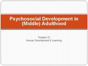Middle adulthood psychosocial development