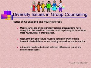 Diversity Issues in Group Counseling Issues in Counseling