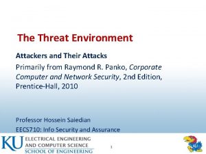 The Threat Environment Attackers and Their Attacks Primarily