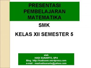 PRESENTASI PEMBELAJARAN MATEMATIKA SMK KELAS XII SEMESTER 5