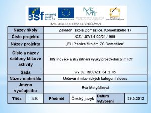 Nzev koly Zkladn kola Domalice Komenskho 17 slo