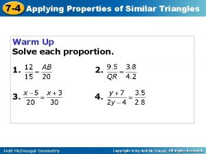 7-4 applying properties of similar triangles