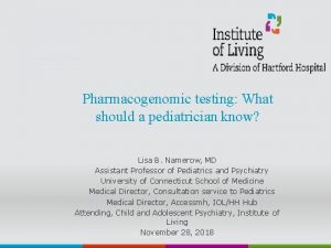 Pharmacogenomic testing What should a pediatrician know Lisa