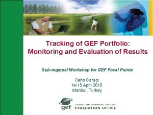 Tracking of GEF Portfolio Monitoring and Evaluation of