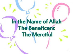 In the Name of Allah The Beneficent The
