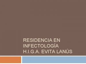 RESIDENCIA EN INFECTOLOGA H I G A EVITA