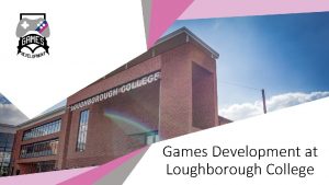 Loughborough college gaming