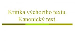 Kritika vchozho textu Kanonick text Kritika vchozho textu