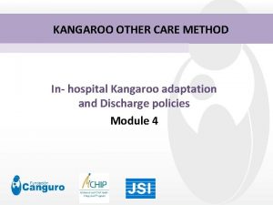 KANGAROO OTHER CARE METHOD In hospital Kangaroo adaptation