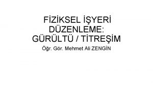 FZKSEL YER DZENLEME GRLT TTREM r Gr Mehmet