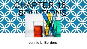 CHAPTER 16 SOLUTIONS Jennie L Borders SECTION 16