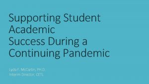 Supporting Student Academic Success During a Continuing Pandemic