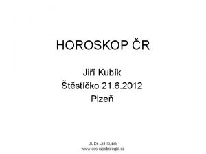 HOROSKOP R Ji Kubk tstko 21 6 2012