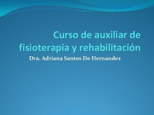 Curso de auxiliar de fisioterapia y rehabilitacin Dra