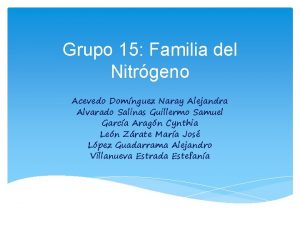 Grupo 15 Familia del Nitrgeno Acevedo Domnguez Naray