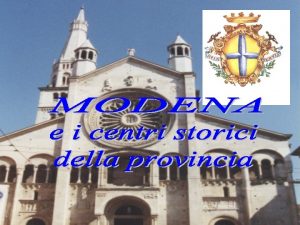 I centri storici di Modena e della sua