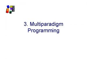 3 Multiparadigm Programming Multiparadigm Programming Overview C vs