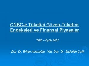 CNBCe Tketici GvenTketim Endeksleri ve Finansal Piyasalar TBB