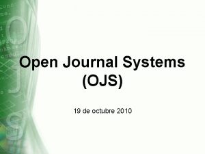 Open Journal Systems OJS 19 de octubre 2010