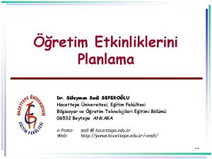 retim Etkinliklerini Planlama Dr Sleyman Sadi SEFEROLU Hacettepe