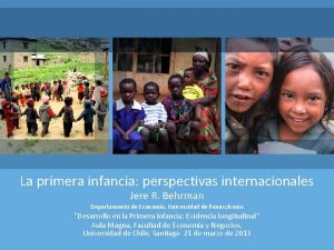 La primera infancia perspectivas internacionales Jere R Behrman