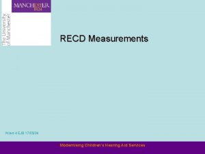 RECD Measurements Wave 4 EJB 170504 Modernising Childrens