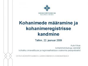 Kohanimede mramine ja kohanimeregistrisse kandmine Tallinn 22 jaanuar