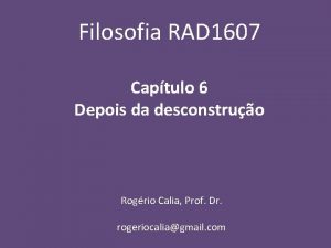 Filosofia RAD 1607 Captulo 6 Depois da desconstruo