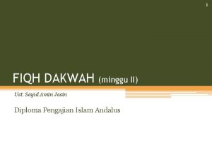 1 FIQH DAKWAH minggu II Ust Sayid Amin