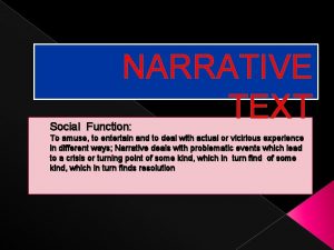 Social function of narrative text adalah