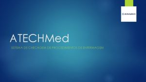 ATECHMed SISTEMA DE CHECAGEM DE PROCEDIMENTOS DE ENFERMAGEM