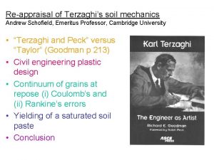 Reappraisal of Terzaghis soil mechanics Andrew Schofield Emeritus