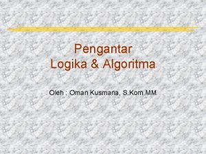 Pengantar Logika Algoritma Oleh Oman Kusmana S Kom