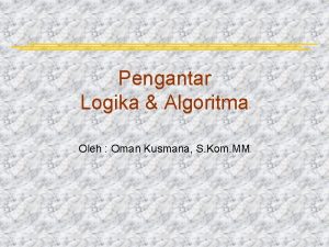 Algoritma merupakan deskripsi urutan pelaksanaan suatu