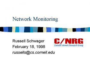 Network Monitoring Russell Schwager February 18 1998 russellscs