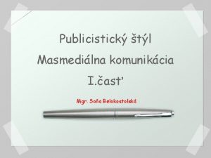 Publicistick tl Masmedilna komunikcia I as Mgr Soa